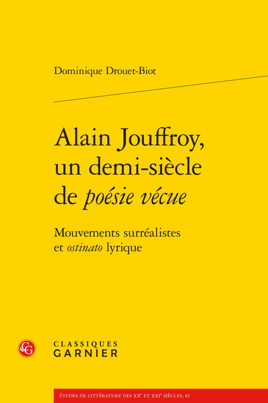 Książka Alain Jouffroy, Un Demi-Siecle de Poesie Vecue: Mouvements Surrealistes Et Ostinato Lyrique Dominique Drouet-Biot