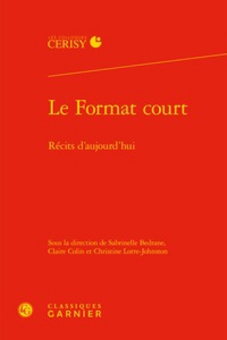 Carte Le Format Court: Recits d'Aujourd'hui Sabrinelle Bedrane