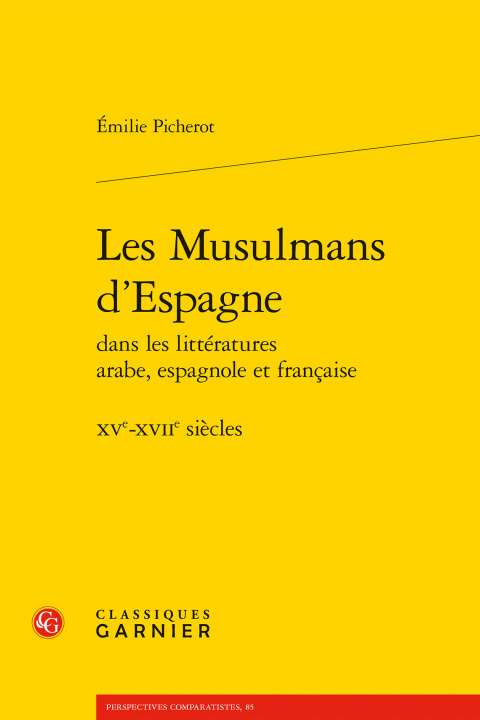 Kniha Les Musulmans d'Espagne: Xve-Xviie Siecles Emilie Picherot