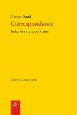 Kniha Correspondance: Index Des Correspondants George Sand