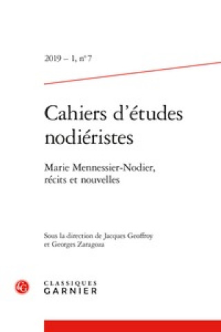 Kniha Cahiers d'Etudes Nodieristes: Marie Mennessier-Nodier, Recits Et Nouvelles Marie Mennessier-Nodier