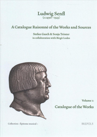 Book Ludwig Senfl (C.1490-1543): A Catalogue Raisonne of the Works and Sources: Vol. 1: Catalogue of the Works S. Gash