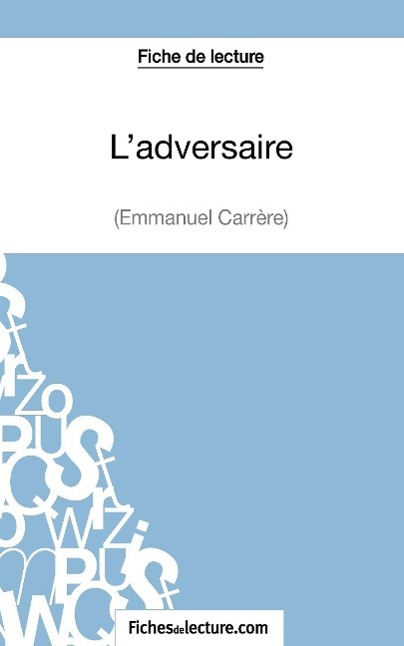 Knjiga L'adversaire d'Emmanuel Carrere (Fiche de lecture) Jessica Z.