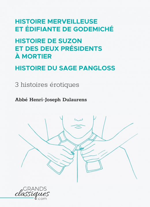 Könyv Histoire merveilleuse et édifiante de Godemiché ? Histoire de Suzon et des deux présidents ? mortier ? Histoire du sage Pangloss Abbé Henri-Joseph Dulaurens