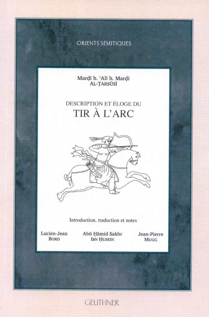 Book Description Et Eloge Du Tir a l'Arc: (texte Arabe Et Traduction) Mardi B. 'ali B. Mardi Al-Tarsusi