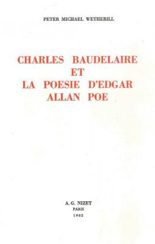 Kniha Charles Baudelaire Et La Poesie d'Edgar Allan Poe Peter Michael Wetherill