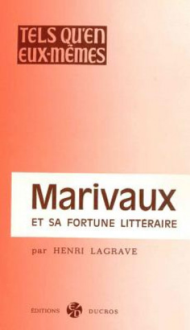 Kniha Marivaux Et Sa Fortune Litteraire Henri Lagrave