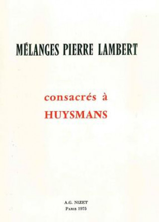 Carte Melanges Pierre Lambert Consacres a Huysmans Pierre Cogny