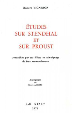 Könyv Etudes Sur Stendhal Et Sur Proust: Recueillies Par Ses Eleves En Temoignage de Leur Reconnaissance Rene Jasinski