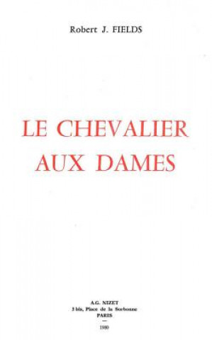 Kniha Le Chevalier Aux Dames Anonyme