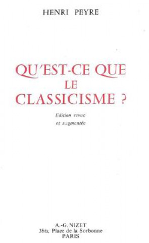 Könyv Qu'est-Ce Que Le Classicisme? Henri Peyre