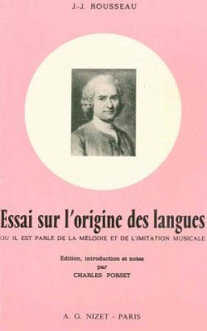 Kniha Essai Sur l'Origine Des Langues: Ou Il Est Parle de la Melodie Et de l'Imitation Musicale Charles Porset