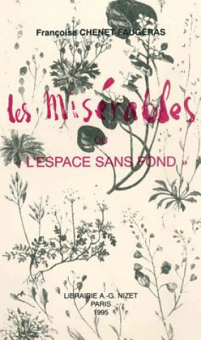 Kniha Les Miserables Ou 'l'espace Sans Fond' Francoise Chenet-Faugeras