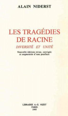 Knjiga Les Tragedies de Racine. Diversite Et Unite Alain Niderst