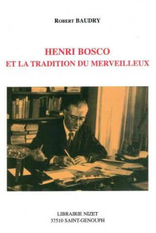 Carte Henri Bosco Et La Tradition Du Merveilleux Robert Baudry