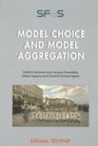 Kniha Model Choice and Model Aggregation Gilbert Saporta