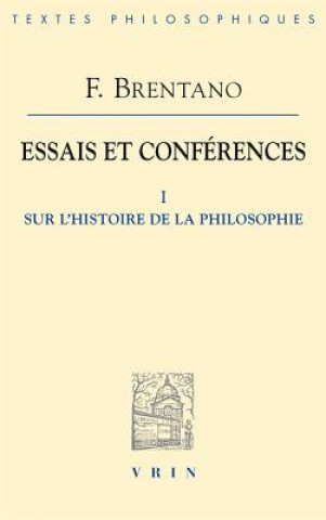 Buch Essais Et Conferences I: Sur l'Histoire de la Philosophie Franz Brentano