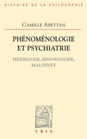 Książka Phenomenologie Et Psychiatrie: Heidegger, Binswanger, Maldiney Camille Abettan