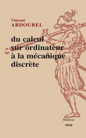 Книга Du Calcul Sur Ordinateur a la Mecanique Discrete Vincent Ardourel