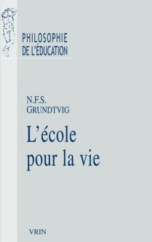Kniha L'Ecole Pour La Vie Nikolaj-Frederik-Severin Grundtvig