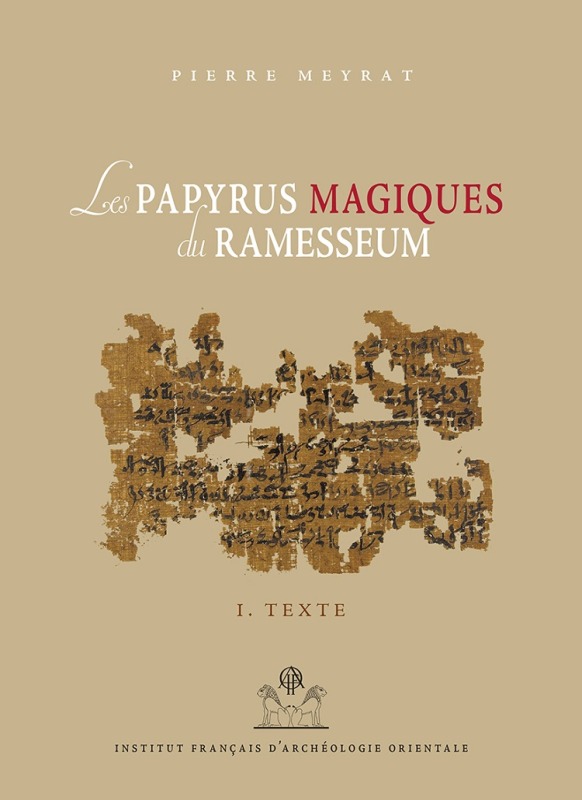 Kniha Les Papyrus Magiques Du Ramesseum: Recherches Sur Une Bibliotheque Privee de la Fin Du Moyen Empire Pierre Meyrat