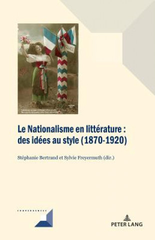 Kniha Le Nationalisme En Litterature Stéphanie Bertrand
