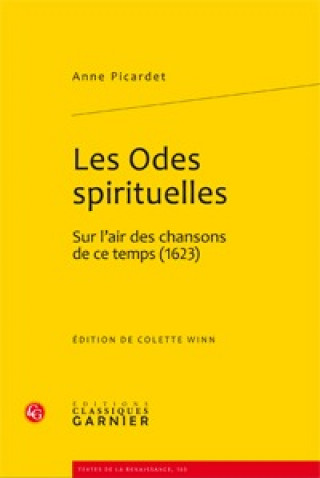 Książka Les Odes Spirituelles: Sur L'Air Des Chansons de Ce Temps (1623) Anne Picardet