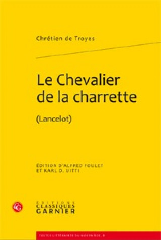 Kniha Le Chevalier de la Charrette: (lancelot) Chretien De Troyes