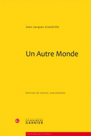 Könyv Un Autre Monde Jean-Jacques Grandville