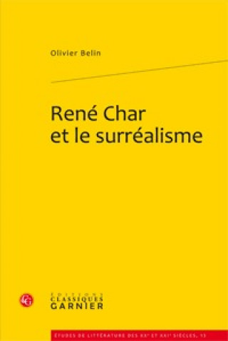 Kniha Rene Char Et Le Surrealisme Olivier Belin