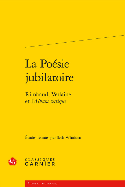 Carte La Poesie Jubilatoire: Rimbaud, Verlaine Et L'Album Zutique Seth Whidden