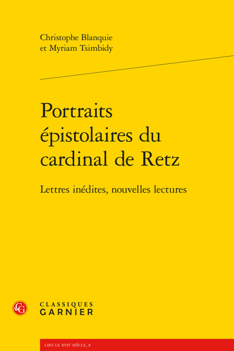 Carte Portraits Epistolaires Du Cardinal de Retz: Lettres Inedites, Nouvelles Lectures Christophe Blanquie