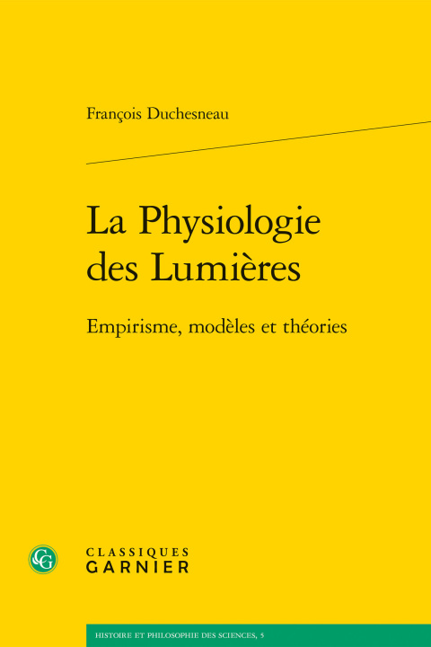 Könyv La Physiologie Des Lumieres: Empirisme, Modeles Et Theories Francois Duchesneau