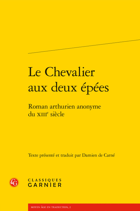 Carte Le Chevalier Aux Deux Epees: Roman Arthurien Anonyme Du Xiiie Siecle Damien de Carne