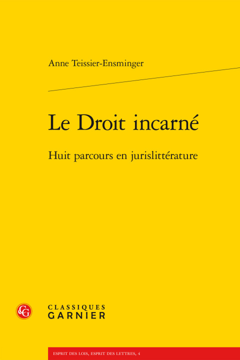 Книга Le Droit Incarne: Huit Parcours En Jurislitterature Anne Teissier-Ensminger