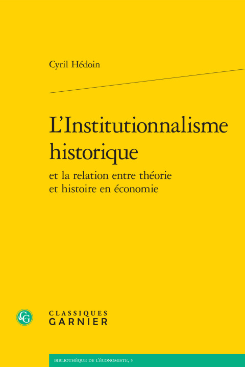 Książka L'Institutionnalisme Historique Et La Relation Entre Theorie Et Histoire En Economie Cyril Hedoin