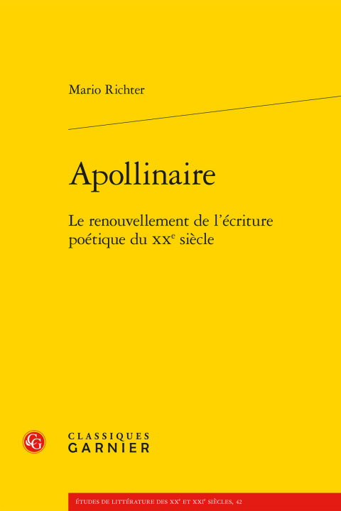 Livre Apollinaire: Le Renouvellement de L'Ecriture Poetique Du Xxe Siecle Mario Richter