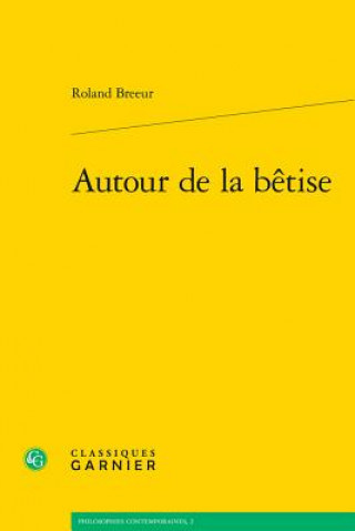 Kniha Autour de la Betise Roland Breeur