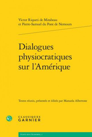 Kniha Dialogues Physiocratiques Sur L'Amerique Pierre Samuel Du Pont De Nemours