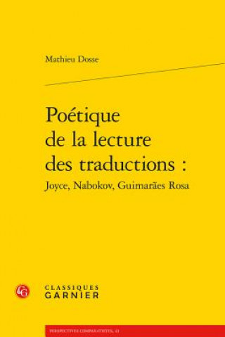Kniha Poetique de la Lecture Des Traductions: Joyce, Nabokov, Guimaraes Rosa Mathieu Dosse