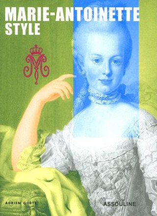 Könyv Marie-Antoinette Adrien Goetz