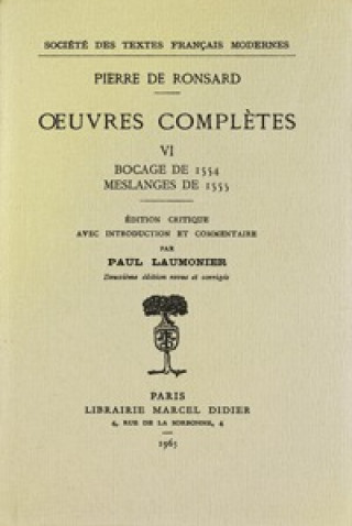 Kniha Tome VI - Bocage de 1554, Meslanges de 1555 Pierre De Ronsard