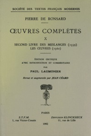 Könyv Tome X - Second Livre Des Meslanges (1559), Les Oeuvres (1560) Pierre De Ronsard