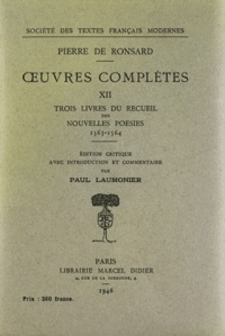 Kniha Tome XII - Trois Livres Du Recueil Des Nouvelles Poesies (1563-1564) Pierre De Ronsard