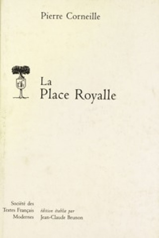 Kniha La Place Royalle Pierre Corneille