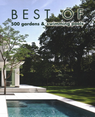 Kniha Best of 500 Gardens & Swimming Pools Wim Pauwels