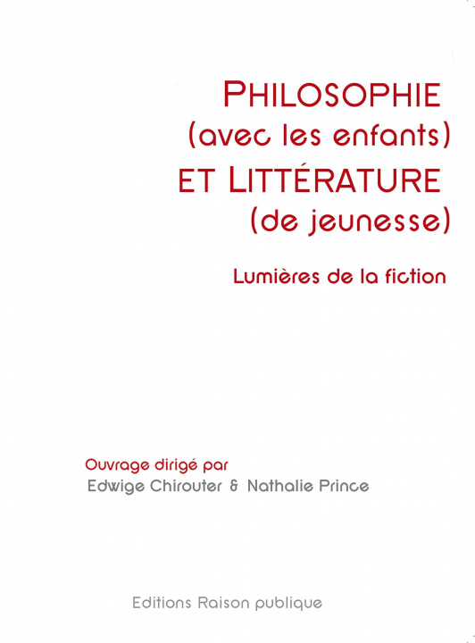 Könyv Philosophie (avec les enfants) et littérature (de jeunesse) Edwige Chirouter