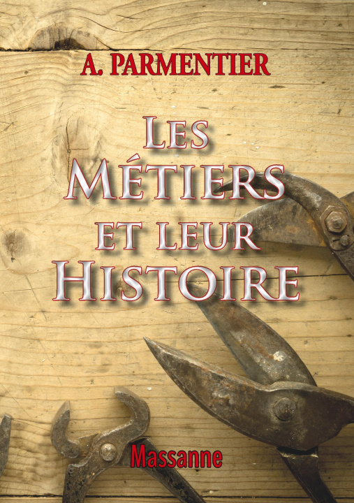 Книга Les métiers et leur histoire A. Parmentier