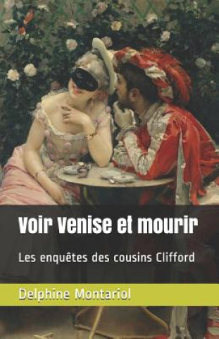 Книга Voir Venise et mourir Delphine Montariol