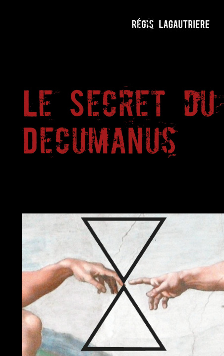 Carte Le Secret du Decumanus Régis Lagautriere